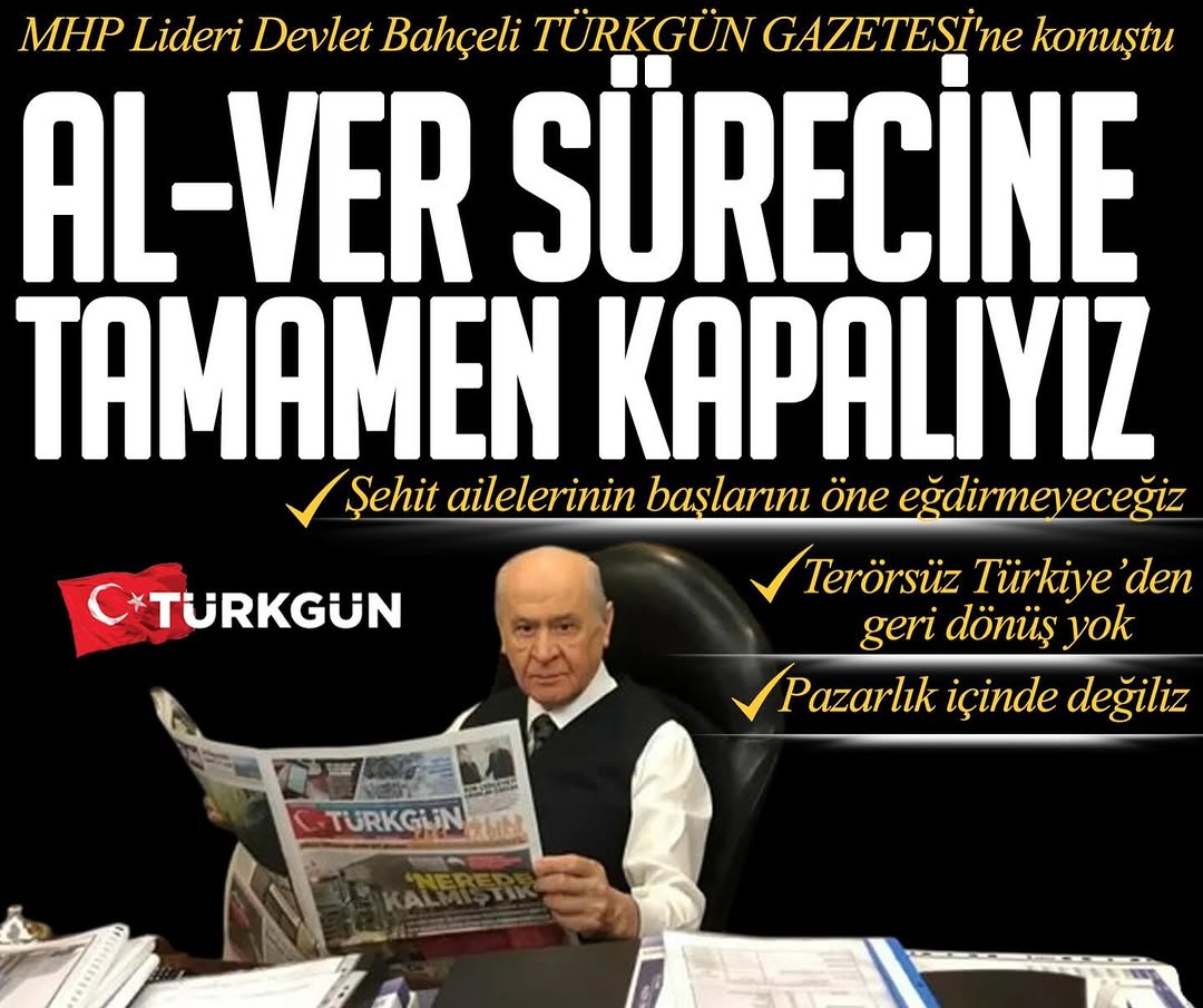 Devlet Bahçeli: Al-ver Sürecine Tamamen Kapalıyız, Pazarlık Yok!