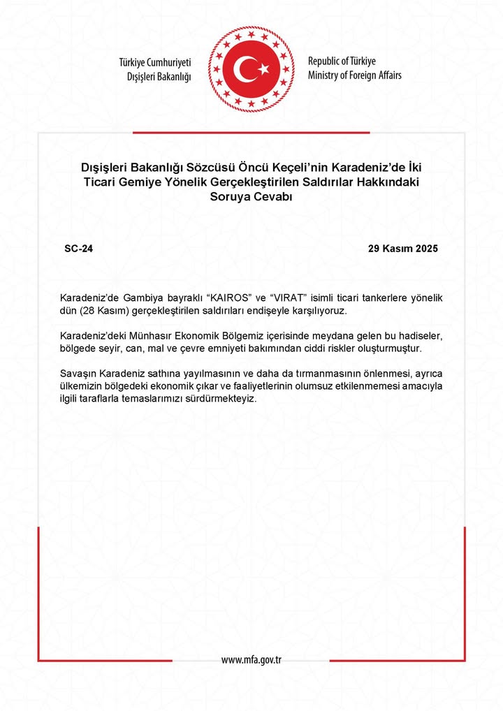 Dışişleri Bakanlığı Sözcüsü Öncü Keçeli’nin Karadeniz’de İki Ticari Gemiye Yönelik Gerçekleştirilen Saldırılar Hakkındaki Soruya Cevabı
