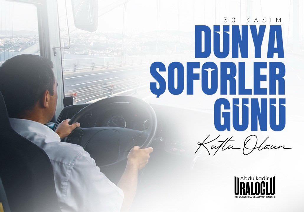 Dünya Şoförler Günü Kutlama Mesajı ve Türkiye'nin Hızlanması