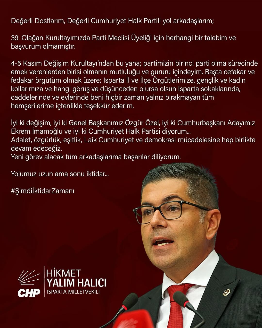 Değerli Dostlarım, Değerli Cumhuriyet Halk Partili yol arkadaşlarım; ...