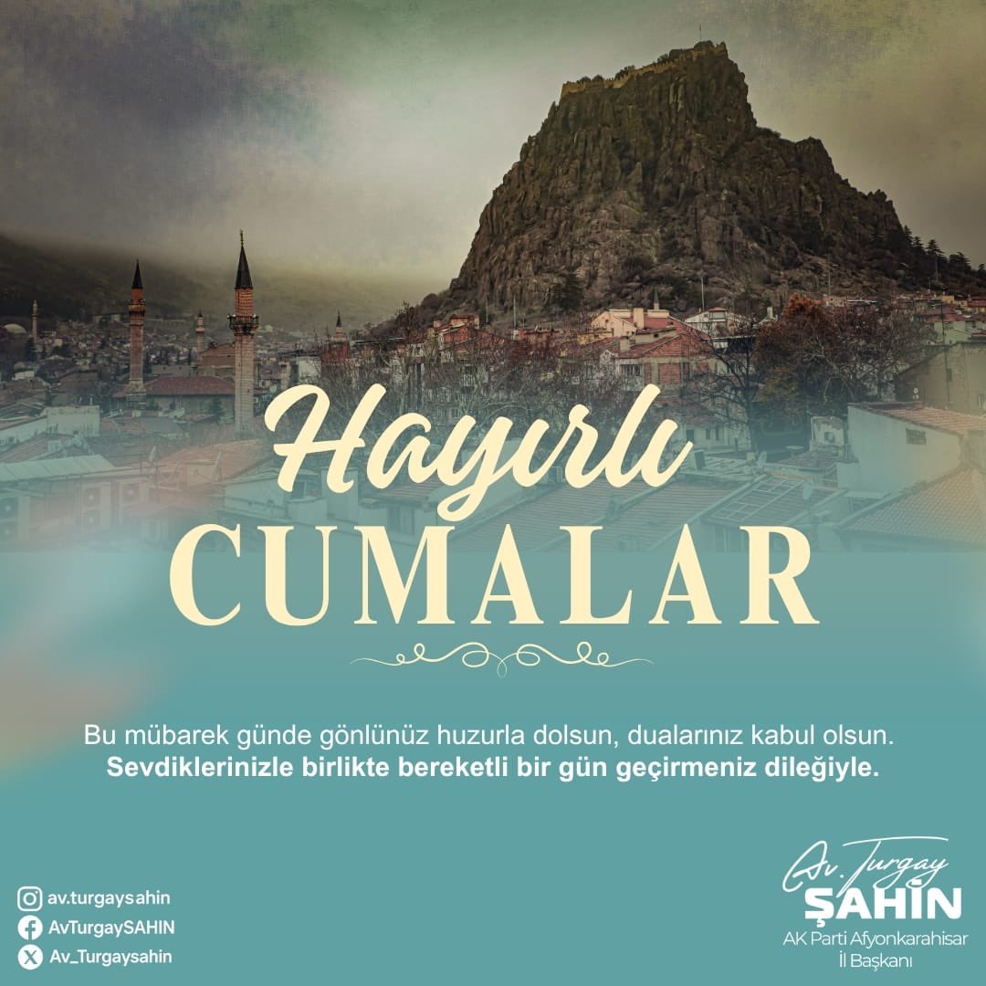 AK Parti Afyonkarahisar İl Başkanı Turgay Şahin'den Hayırlı Cumalar Mesajı