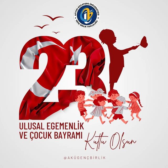 Afyon Kocatepe Üniversitesi'nden 23 Nisan Mesajı: Özgürlük, Egemenlik ve Umut Yeniden Doğuyor