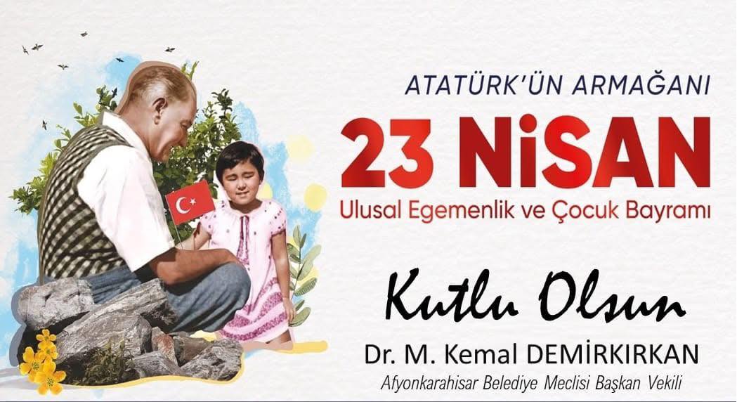 Afyonkarahisar'da Demirkırkan'dan 23 Nisan Mesajı