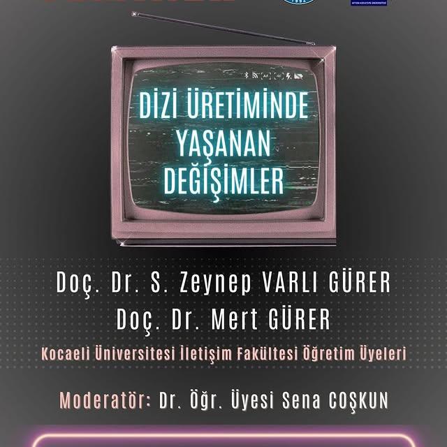 Afyon Kocatepe Üniversitesi'nde Dizi Sektörünün Evrimi Masaya Yatırıldı