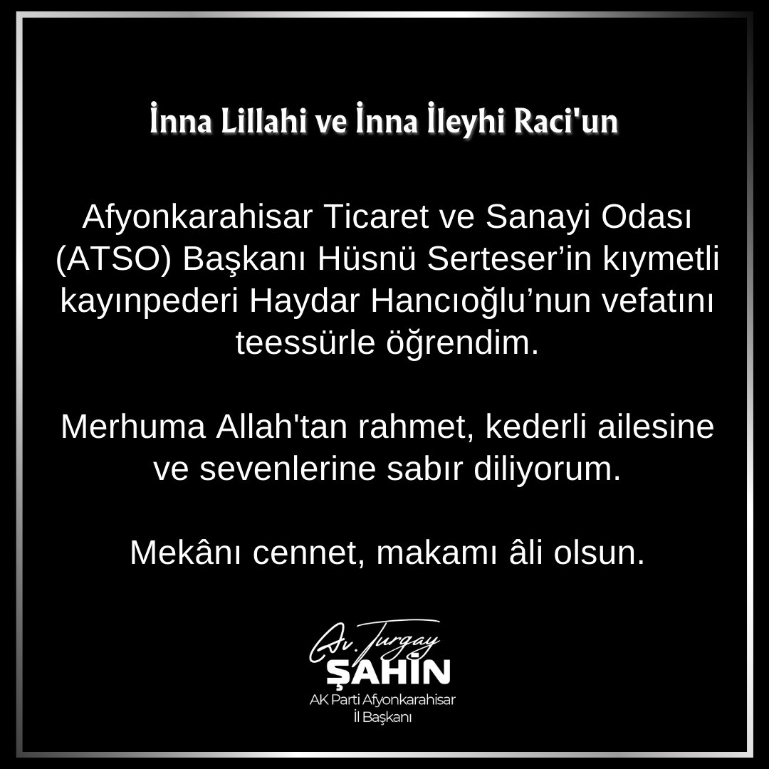 AK Parti Afyonkarahisar İl Başkanı Şahin'den ATSO Başkanı Serteser’in Kayınpederi Hancıoğlu İçin Taziye