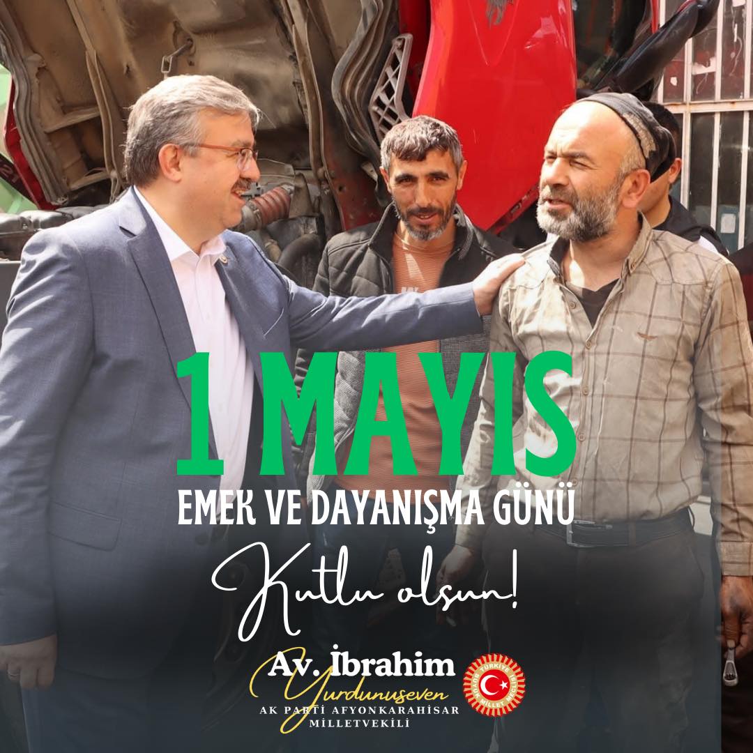 İbrahim Yurdunuseven'den 1 Mayıs Mesajı: İşçi ve Emekçilere Bereketli Kazançlar Dilerim