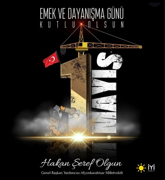 İYİ Parti Sözcüsü, 1 Mayıs Emek ve Dayanışma Günü'nü Kutladı