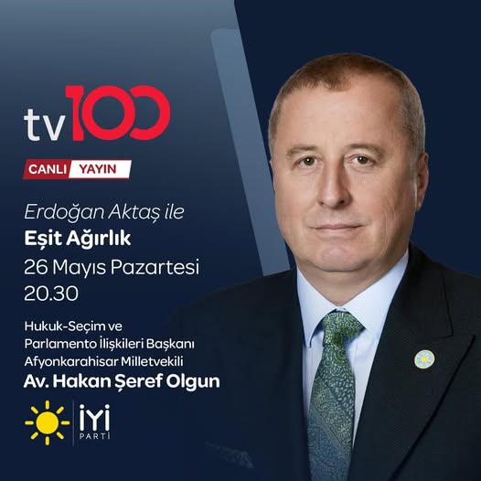 İyi Parti'den Seçim Hukuku Değerlendirmesi: Av. Hakan Şeref Olgun TV100'de Eşit Ağırlık Programına Konuk Oldu