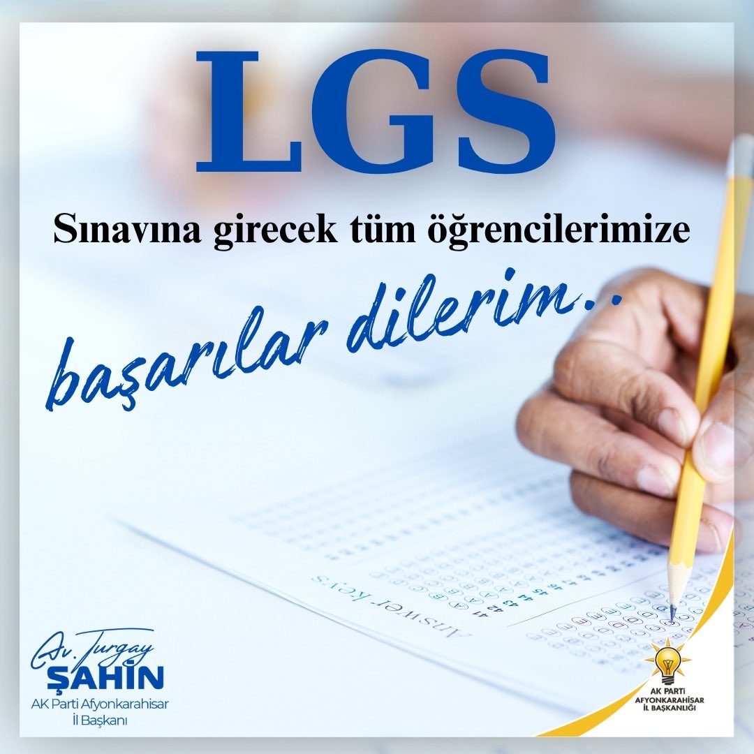 Ak Parti Afyonkarahisar İl Başkanı Turgay Şahin'den LGS Sınavına Girecek Öğrencilere Başarı Dileği