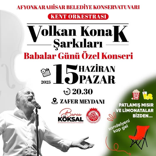 Afyonkarahisar'da Babalar Günü Volkan Konak Şarkılarıyla Kutlanacak