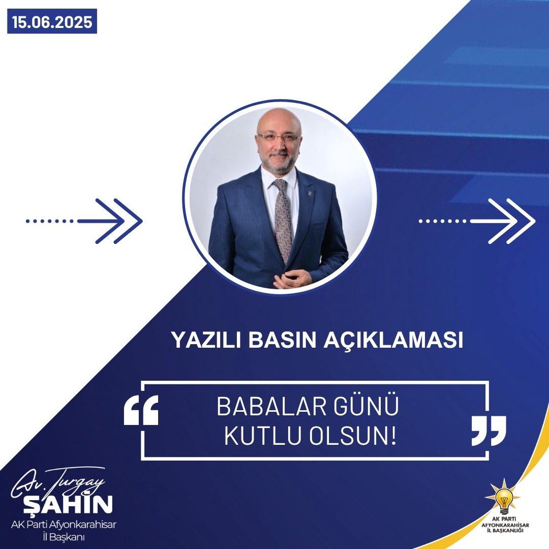 Ak Parti Afyonkarahisar İl Başkanı Turgay Şahin'den Babalar Günü Mesajı