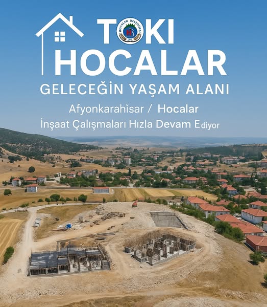 Afyonkarahisar Hocalar'a Yeni Bir Soluk: TOKİ Konut Projesi Yükseliyor