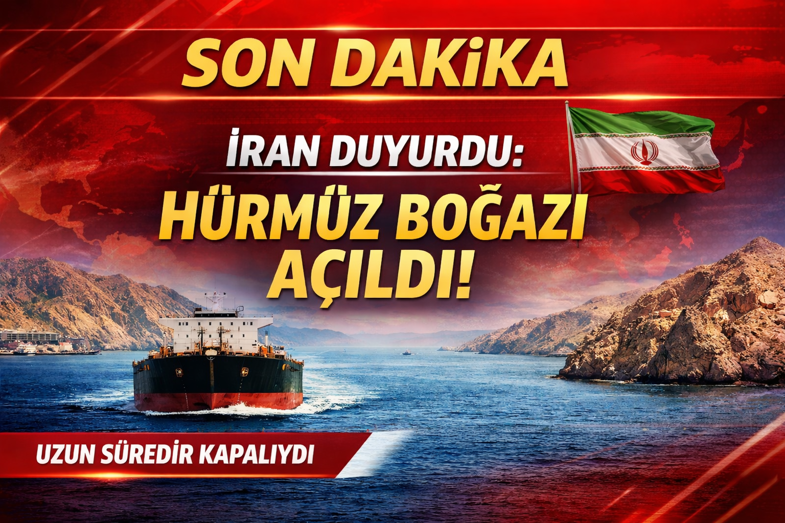 İran Açıkladı: Hürmüz Boğazı Açıldı