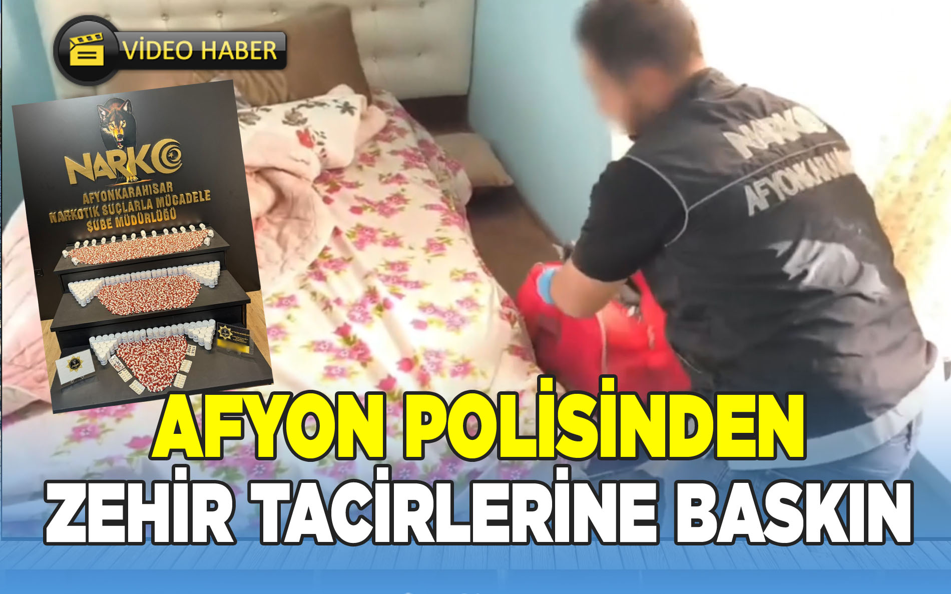 Afyon'da zehir tacirlerine baskın