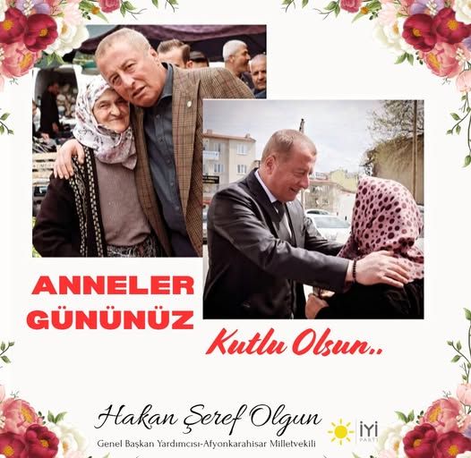 İYİ Parti Sözcüsü Hakan Şeref Olgun, Anneler Günü'nü Kutladı